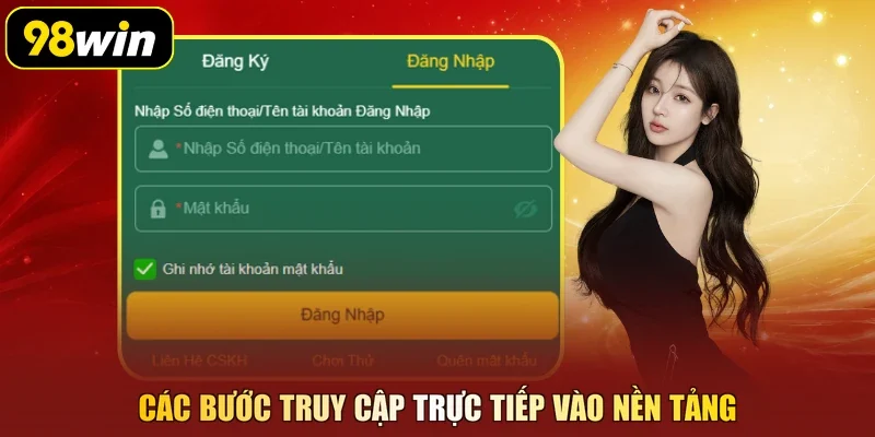 Các bước truy cập trực tiếp vào nền tảng
