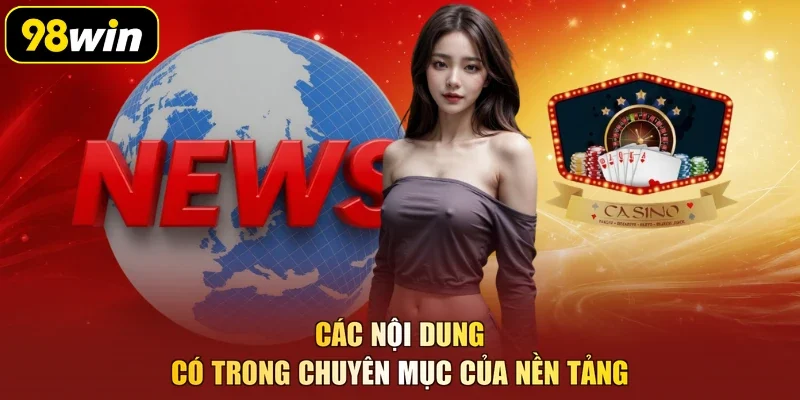 Các nội dung có trong chuyên mục của nền tảng