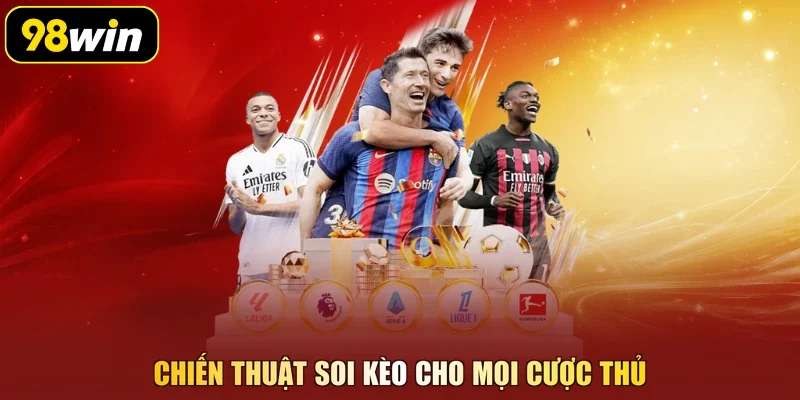 Chiến thuật soi kèo cho mọi cược thủ