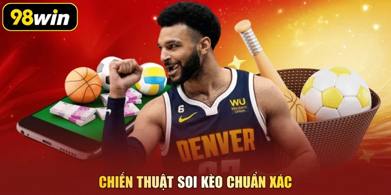 Chiến thuật soi kèo chuẩn xác