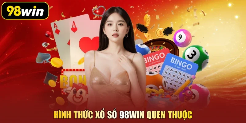 Hình thức xổ số 98Win quen thuộc