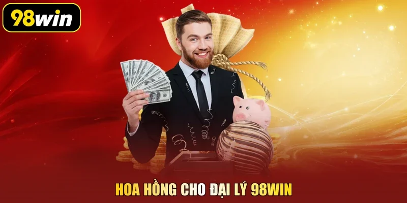 Hoa hồng cho đại lý 98Win