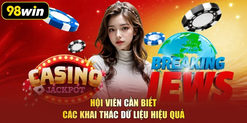 Hội viên cần biết các khai thác dữ liệu hiệu quả
