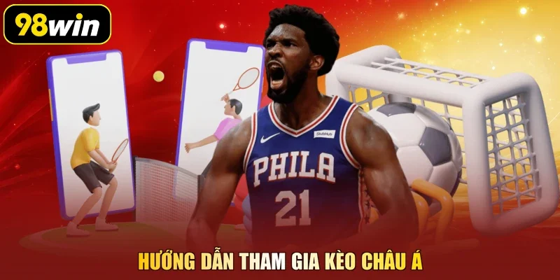 Hướng dẫn tham gia kèo châu Á