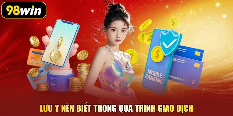 Lưu ý nên biết trong quá trình giao dịch