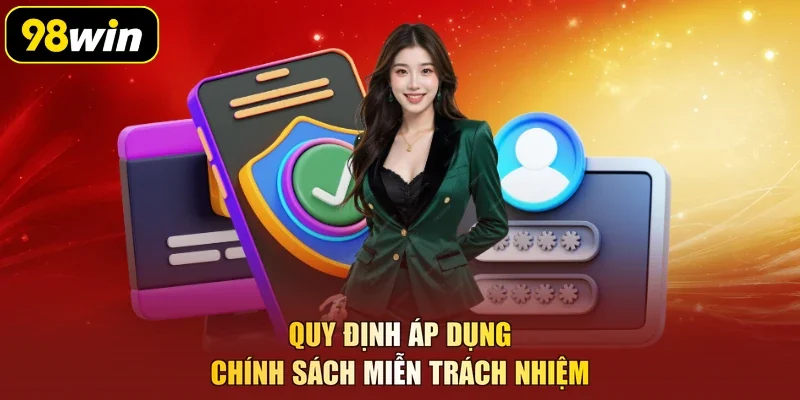 Quy định áp dụng chính sách miễn trách nhiệm