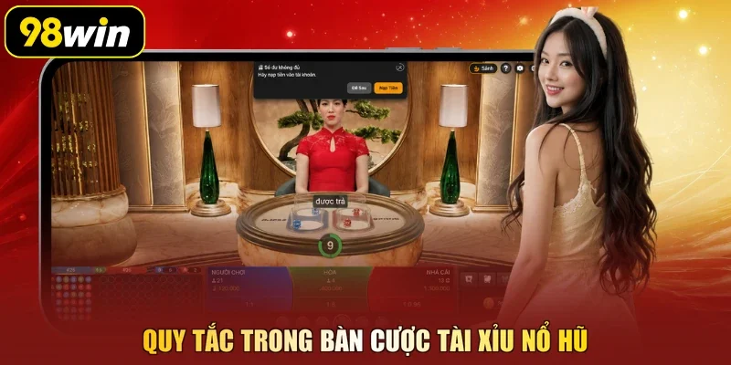 Quy tắc trong bàn cược Tài Xỉu nổ hũ
