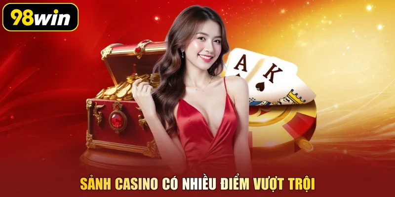 Sảnh casino có nhiều điểm vượt trội