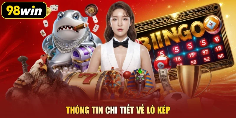 Thông tin chi tiết về lô kép