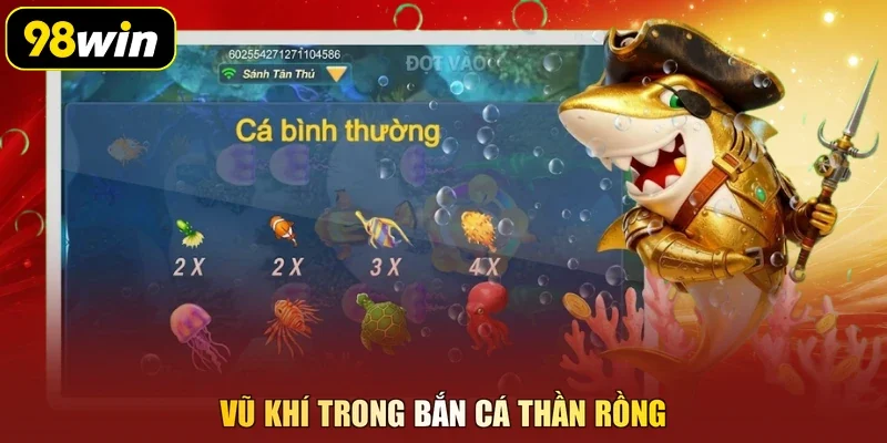 Vũ khí trong bắn cá thần rồng